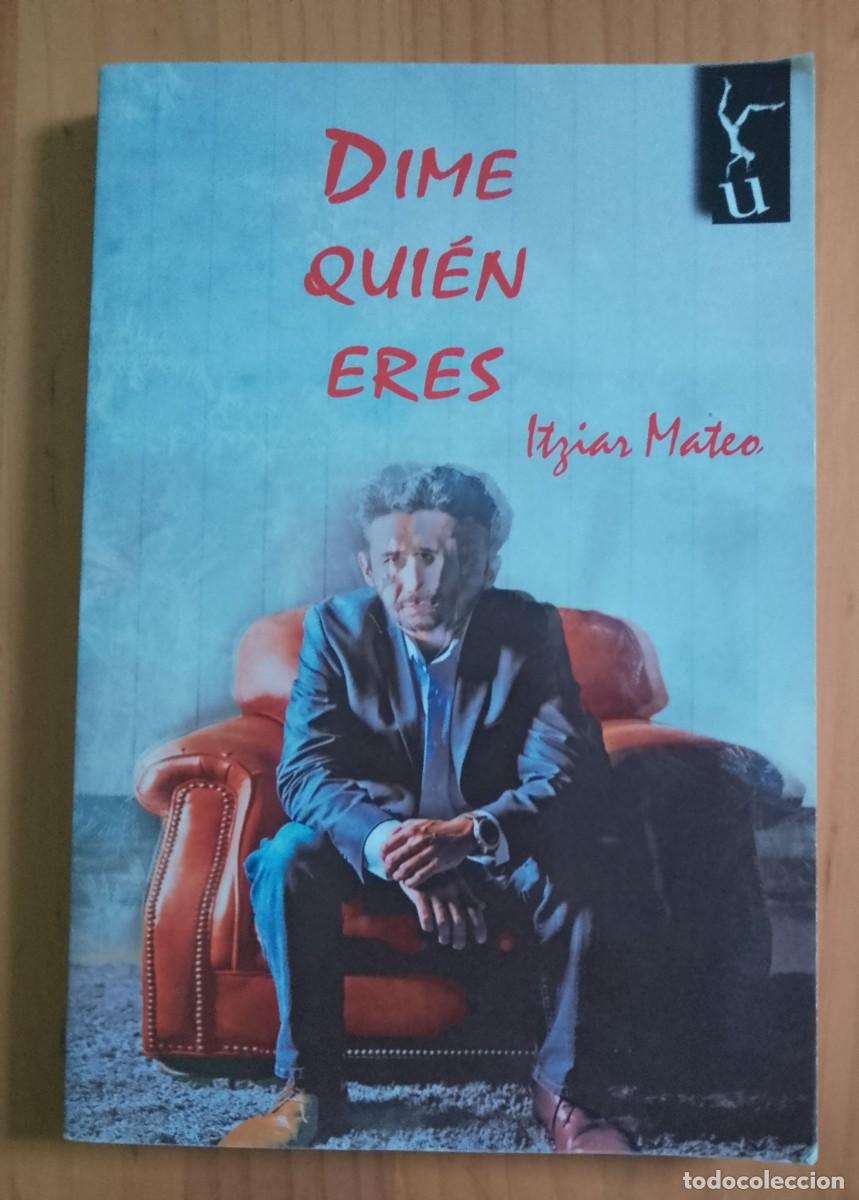 Libros: DIME QUI&Eacute;N ERES . ITZIAR MATEO - Foto 1