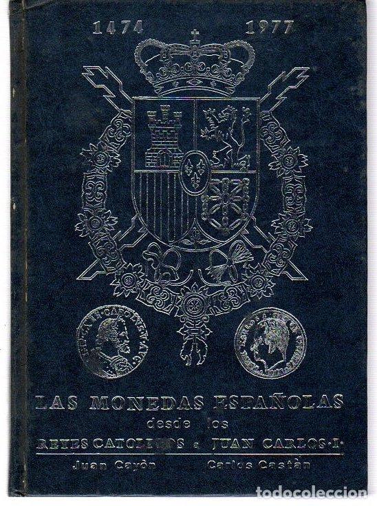 books: Las monedas espa&ntilde;olas desde los Reyes Cat&oacute;licos a Juan Carlos I - Cay&oacute;n, Juan/Cast&agrave;n, Carlos