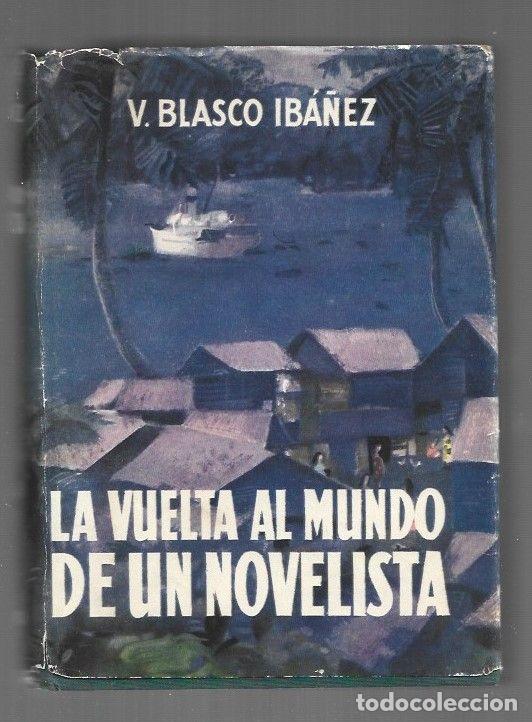 Libros: VUELTA AL MUNDO DE UN NOVELISTA - LA - BLASCO IBA&Ntilde;EZ, VICENTE