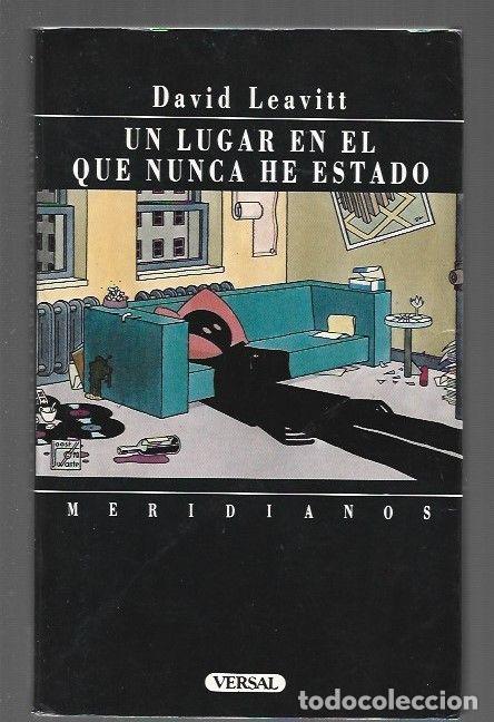Libros: LUGAR EN EL QUE NUNCA HE ESTADO - UN - LEAVITT, DAVID - Foto 1