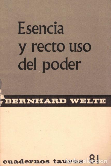 Libros: ESENCIA Y RECTO USO DEL PODER - WELTE, BERNHARD - Foto 1