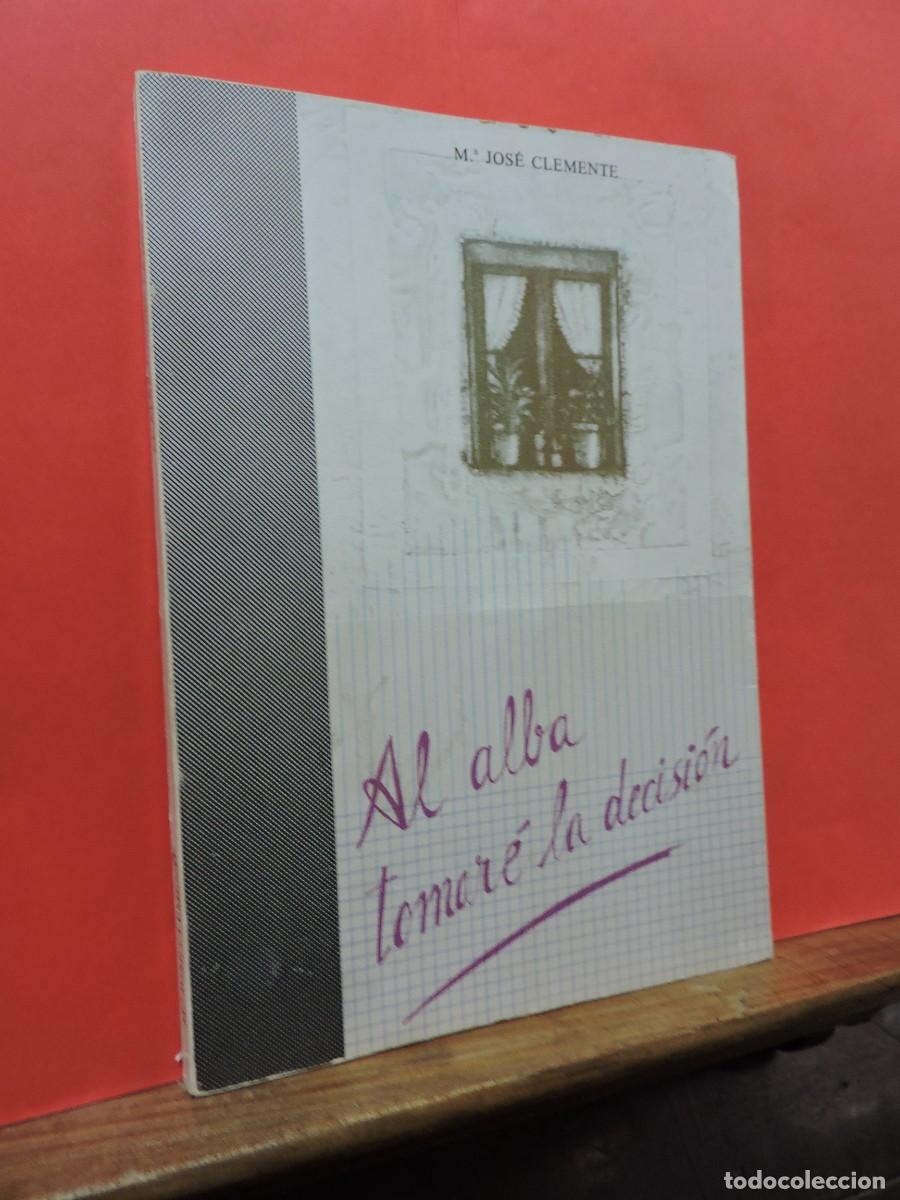 Libros: Al alba tomar&eacute; la decisi&oacute;n. CLEMENTE, Mar&iacute;a Jos&eacute;. Granada, 1985 - Foto 1