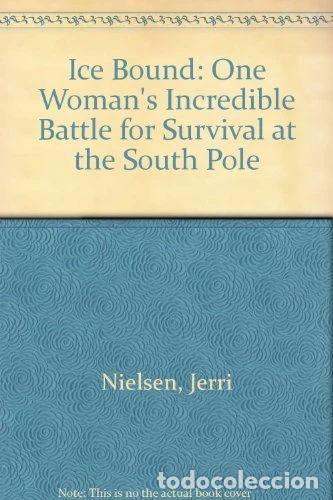 Libros: Ice Bound: One Woman's Incredible Battle for Survival at the South Pole- 9780091881153