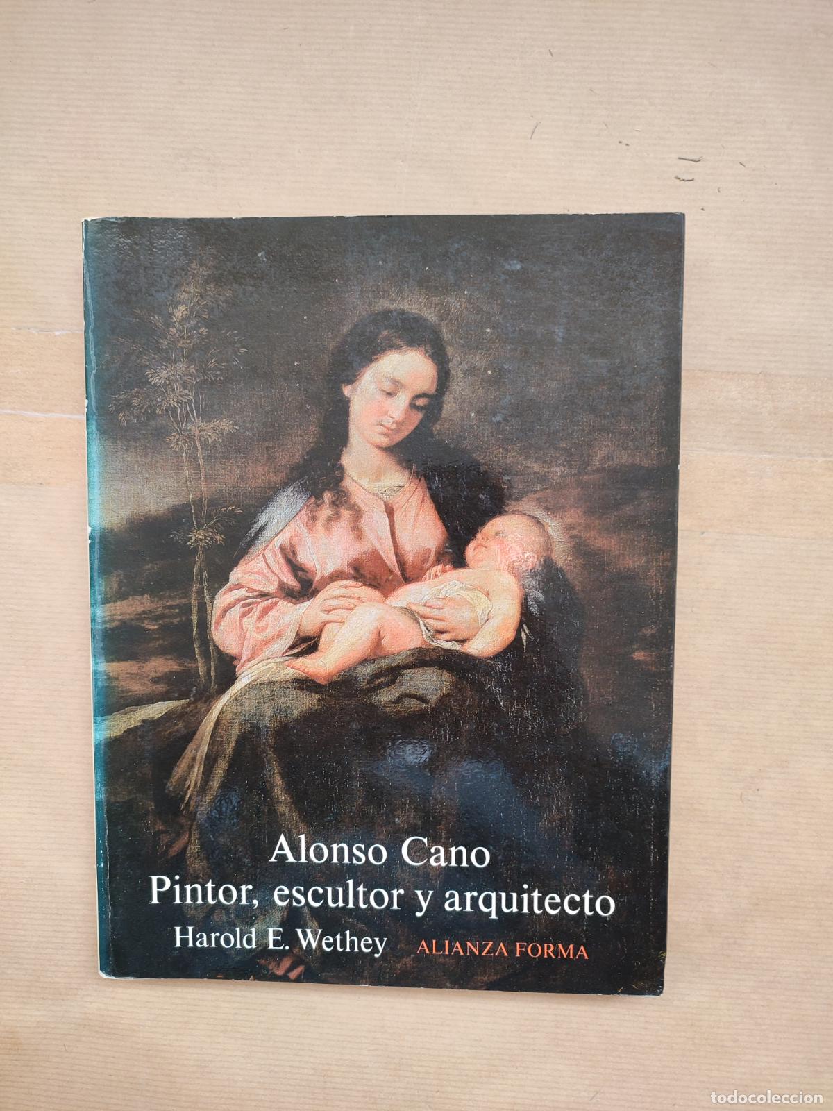 Libros: &rdquo;Alonso Cano: Pintor, escultor y arquitecto&rdquo; - &rdquo;Wethey, Harold E&rdquo; - Foto 1