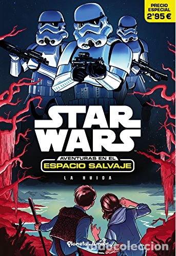 Libros: Star Wars. Aventuras en el espacio salvaje. La huida- 9788408161738