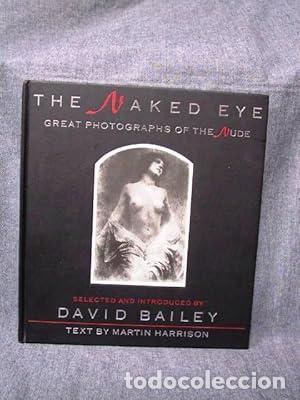 B&uuml;cher: The Naked Eye: Great Photographs of the Nude - Bailey, CBE David