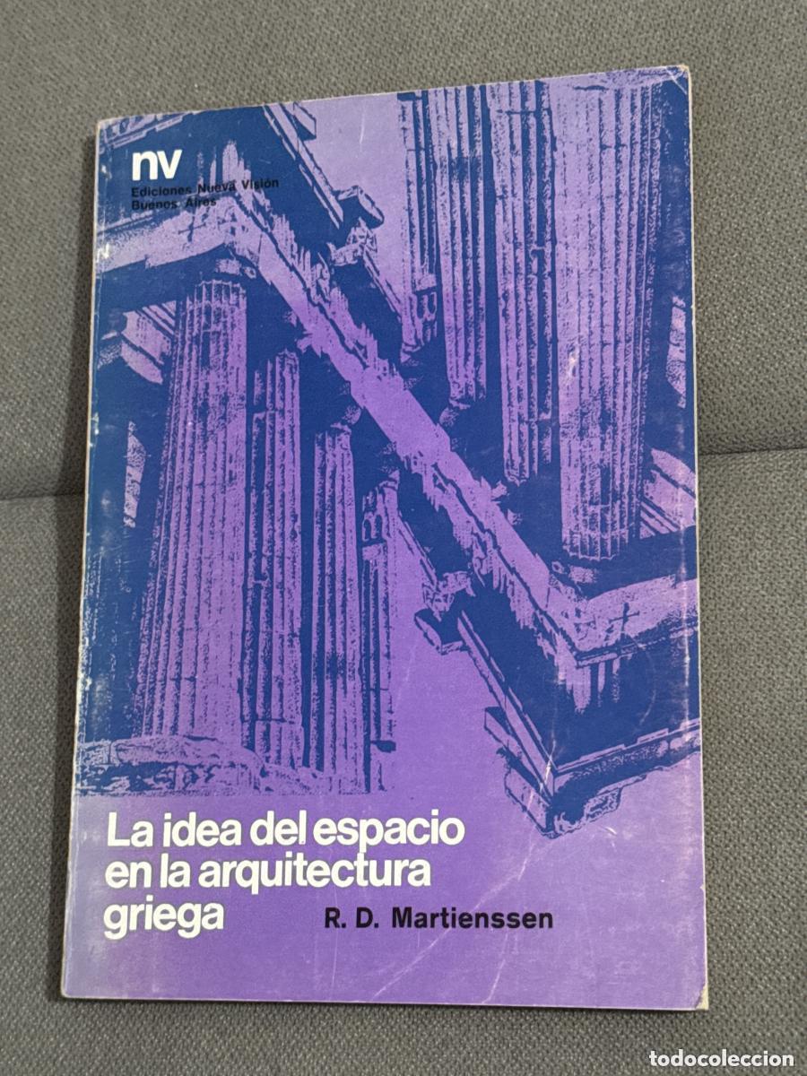B&uuml;cher: LA IDEA DEL ESPACIO EN LA ARQUITECTURA GRIEGA - R. D. Martienssen