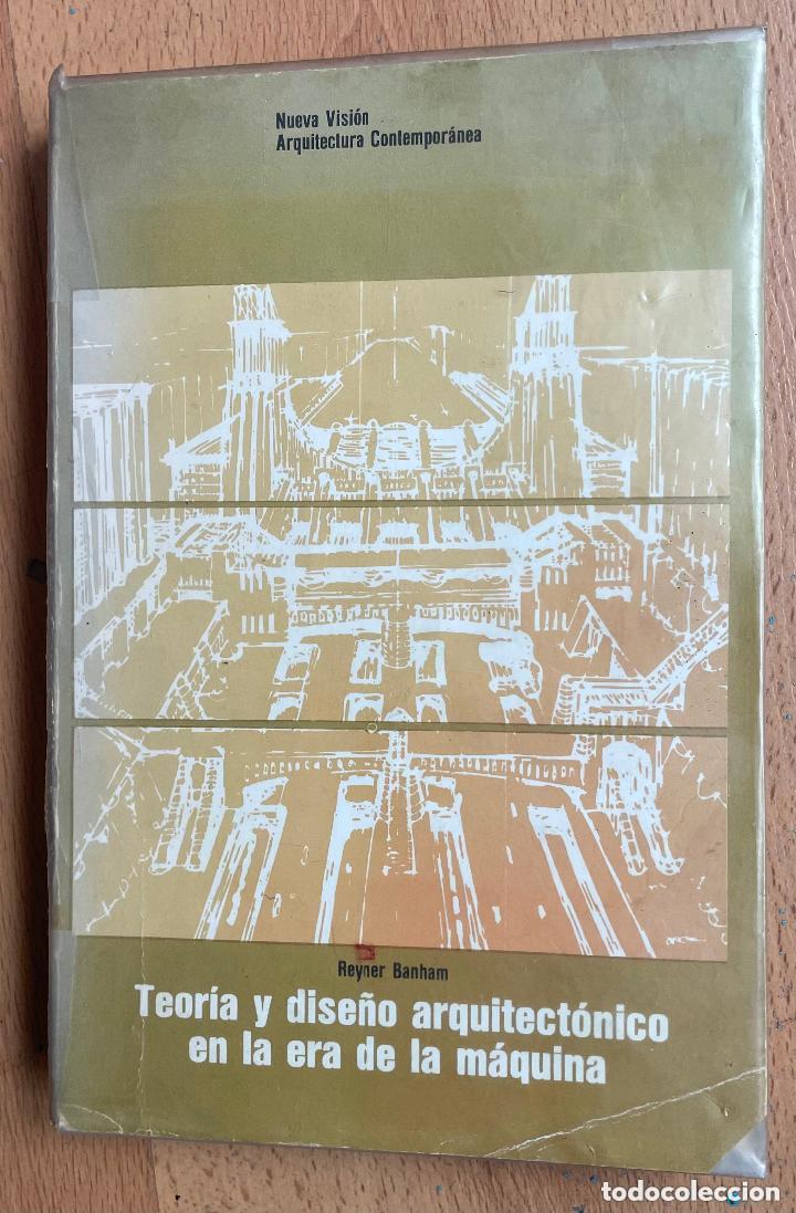 Libros: TEORIA Y DISE&Ntilde;O ARQUITECTONICO EN LA ERA DE LA MAQUINA - Reyner Banham