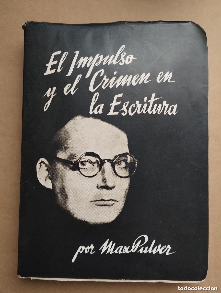 B&uuml;cher: El impulso y el crimen en la escritura - PULVER, Max