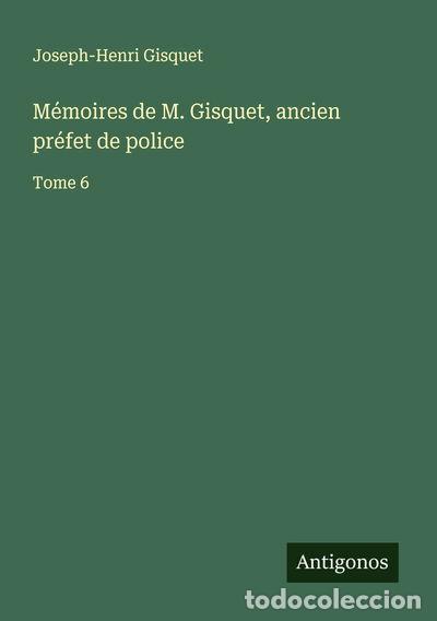 Libros: M&eacute;moires de M. Gisquet, ancien pr&eacute;fet de police: Tome 6- 9783563046906