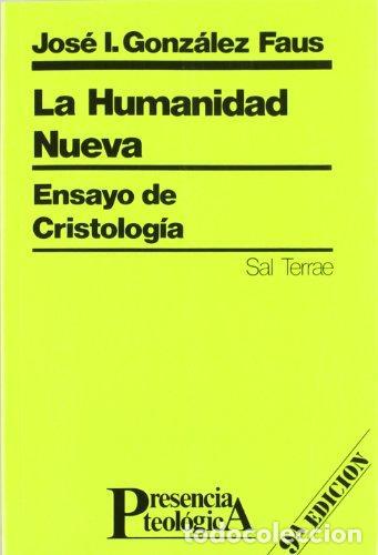 books: La Humanidad Nueva - Gonz&aacute;lez Faus SJ, Jos&eacute; Ignacio