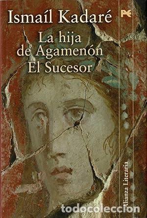 books: La hija de Agamen&oacute;n. El Sucesor - Isma&iacute;l Kadar&eacute;