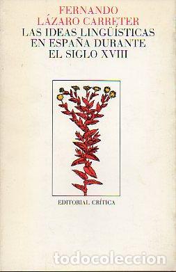 books: Las ideas lingu&iacute;sticas en Espa&ntilde;a durante el siglo XVIII - L&aacute;zaro Carreter, Fernando