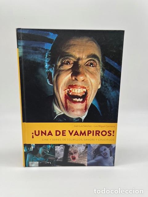 Libros: S&Aacute;NCHEZ, Juan Luis; CARMONA, Luis Miguel. - &iexcl;Una de vampiros! Cine y series de colmillos, sangre y c