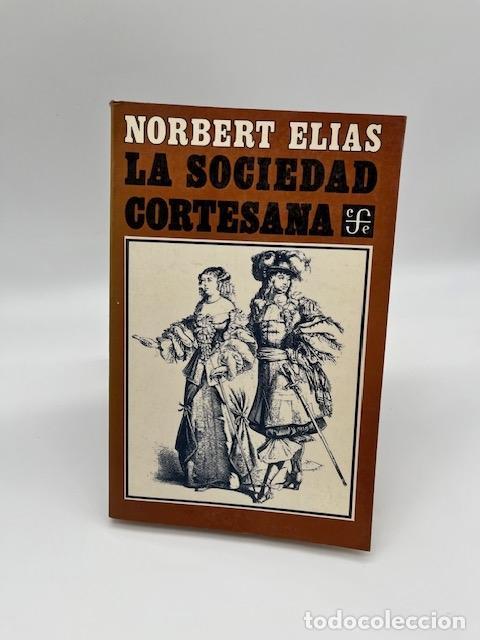 Libros: ELIAS, Norbert. - La sociedad cortesana. - Foto 1