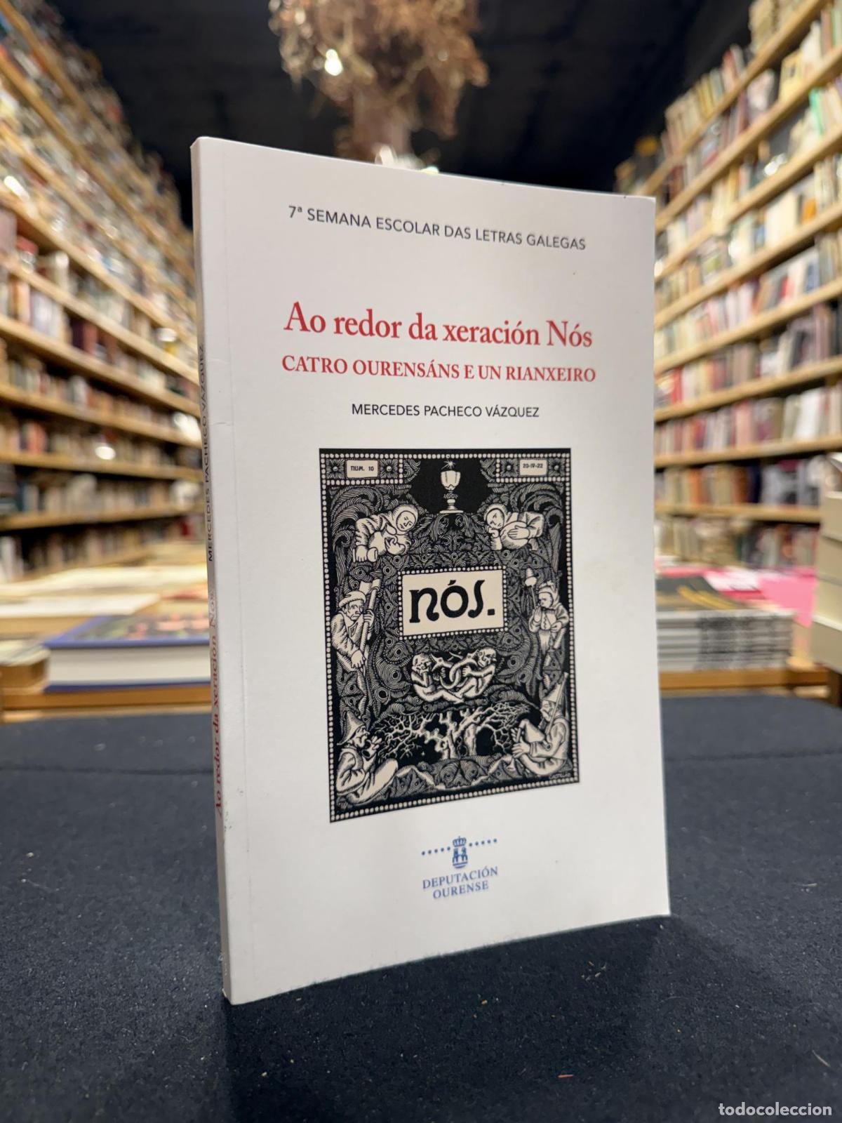 Libros: Ao redor da xeraci&oacute;n N&oacute;s. Catro ourens&aacute;ns e un rianxeiro - Mercedes Pacheco V&aacute;zquez