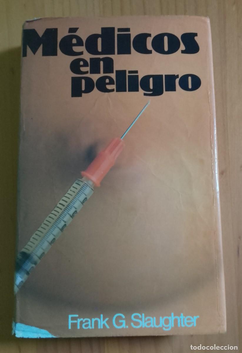 Libros: M&Eacute;DICOS EN PELIGRO - FRANK G. SLAUGHTER - Foto 1