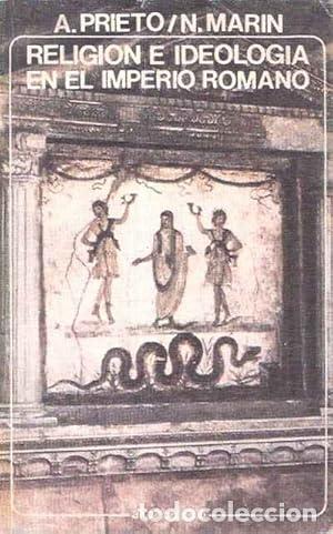 Libros: Religi&oacute;n e ideolog&iacute;a en el Imperio romano - Mar&iacute;n, Nicol&aacute;s / Prieto Arciniega, Alberto
