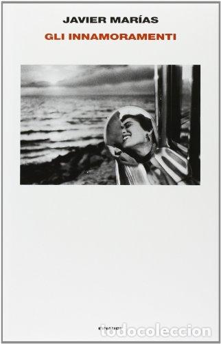 Libros: Gli innamoramenti - Mar&iacute;as, Javier