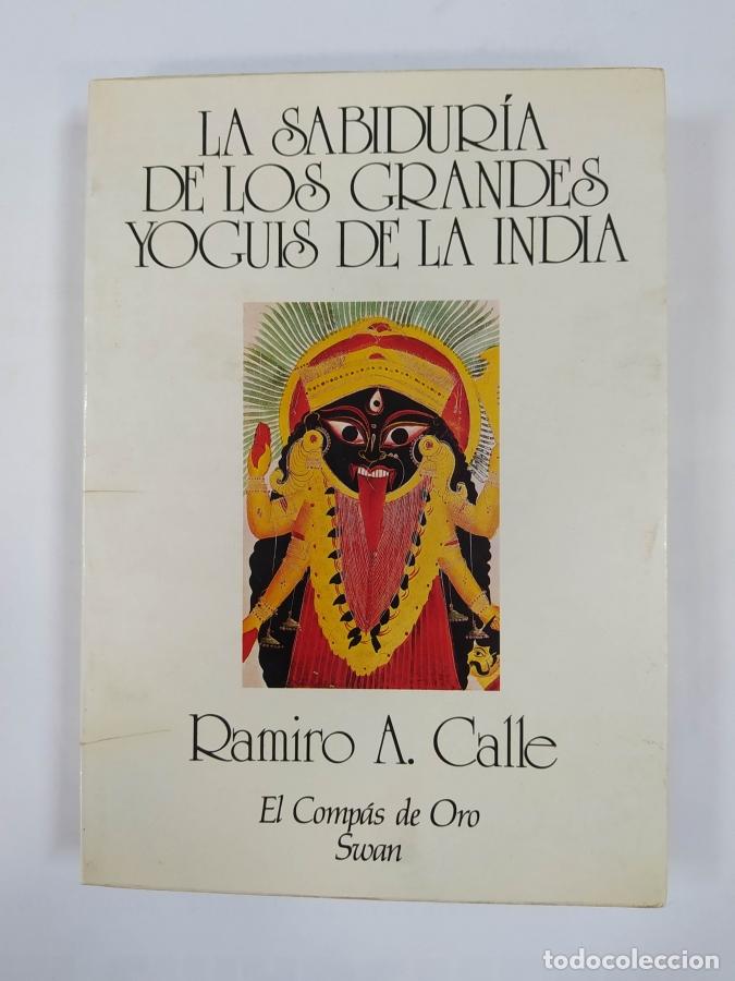 Libri di seconda mano: La sabidur&iacute;a de los grandes yoguis de la India. - Ramiro A. Calle. TDK693