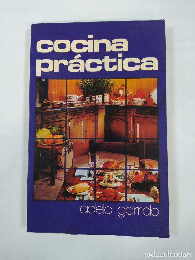 Libros: COCINA PR&Aacute;CTICA. - Adela Garrido. TDK296