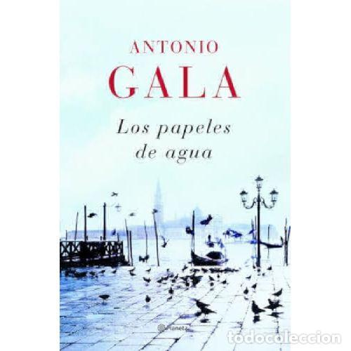 Libros: LOS PAPELES DEL AGUA - ANTONIO GALA - Foto 1