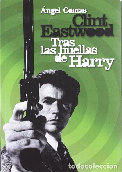 Libros: Clint Eastwood, tras las huellas de Harry- 9788496576254