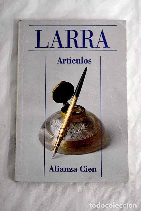 Libros: Art&iacute;culos: Larra, Mariano Jos&eacute; de.- Larra, Mariano Jos&eacute; de