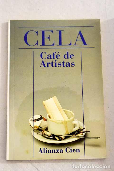 Libros: Caf&eacute; de artistas: Cela, Camilo Jos&eacute;.- Cela, Camilo Jos&eacute;