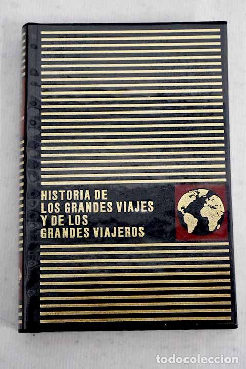 Libros: Historia de los grandes viajes y de los grandes viajeros.- Verne, Julio