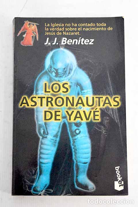 Libros: Los astronautas de Yav&eacute;.- Ben&iacute;tez, J. J. - Foto 1