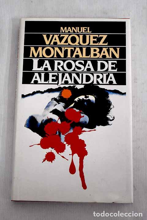 Libros: La rosa de Alejandr&iacute;a.- V&aacute;zquez Montalb&aacute;n, Manuel