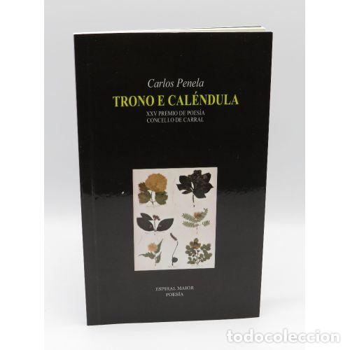 Libros: TRONO e CALENDULA - CARLOS PENELA - Sin Especificar