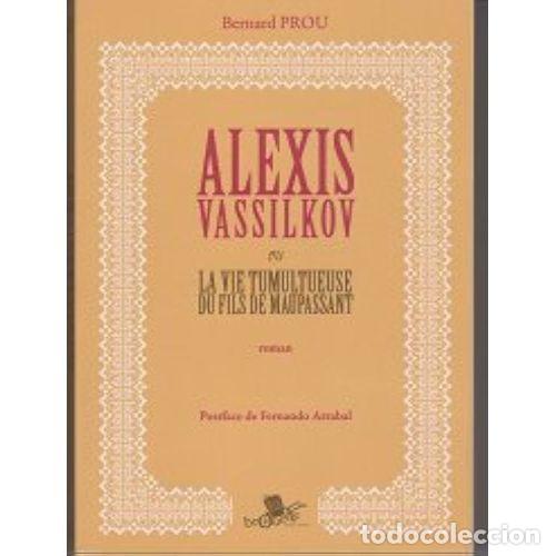 Libros: LA VIE TUMULTUEUSE du FILS de MAUPASASANT - ALEXIS VASSILKOV - Sin Especificar