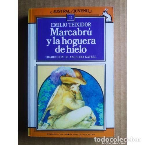 Libri di seconda mano: Marcabr&uacute; y la Hoguera de Hielo - Emilio Teixidor - Editorial Espasa Calpe