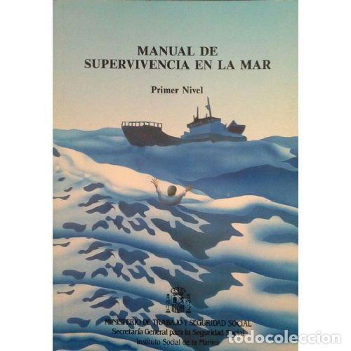books: Manual de Supervivencia en la Mar Primer Nivel - Min. Trabajo y Seg. Social - Min. Trabajo - 1992