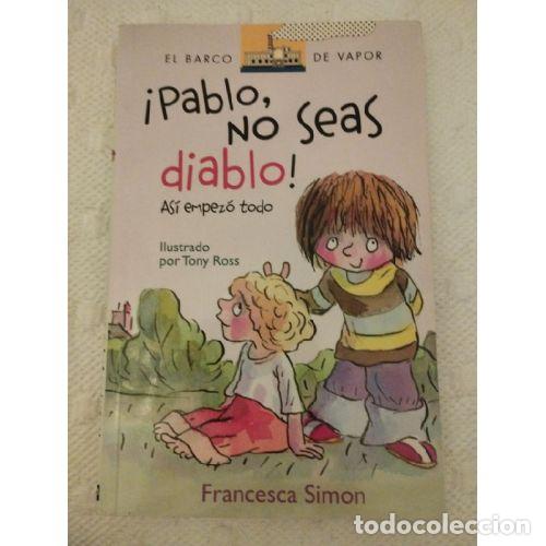 Libros: (09) PABLO NO SEAS DIABLO - FRANCESCA SIMON - Sin Especificar - Foto 1