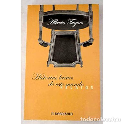 Libros: HISTORIAS BREVES de ESTE MUNDO - TUGUES TUGUES, ALBERTO - Sin Especificar