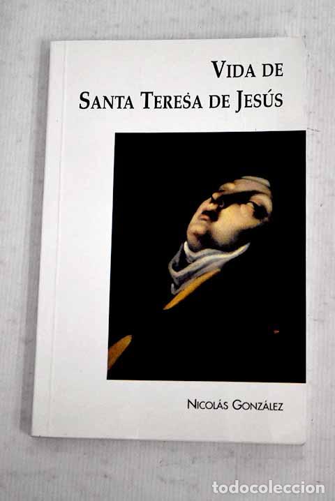 Libros: Vida de Santa Teresa de Jes&uacute;s.- Gonz&aacute;lez y Gonz&aacute;lez, Nicol&aacute;s