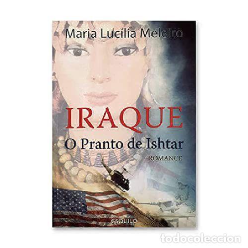 Livros em segunda m&atilde;o: IRAQUE o PRANTO de ISHTAR - MARIA LUCILIA MELEIRO - Sin Especificar