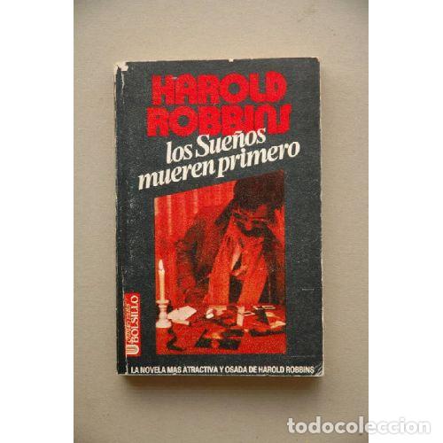 B&uuml;cher: Los Sue&ntilde;os Mueren Primero - Harold Robbins - Ultramar Editores - 1988 - Bolsillo, N&ordm; 62