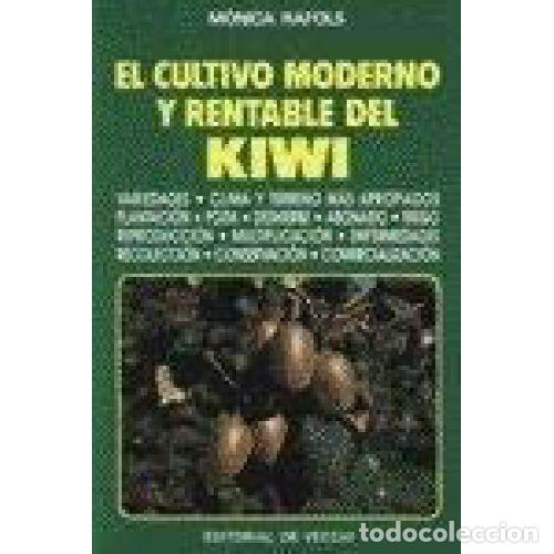 books: El Cultivo Moderno y Rentable del Kiwi - Monica Rafols - De Vecchi - 1997, 1&ordf; ed. - Agricultura