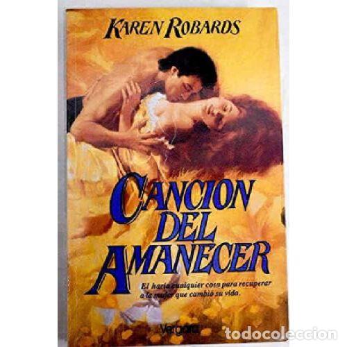 Libros: CANCION del AMANECER RB - ROBARDS,KAREN - Sin Especificar - Foto 1