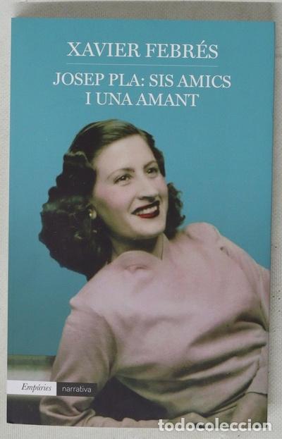 Libros: Josep Pla, sis amics i una amant