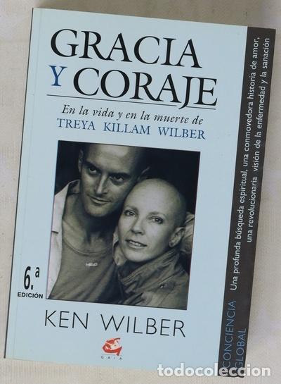 Libros: Gracia y coraje en la vida y en la muerte de Treya Killam Wilber - Foto 1