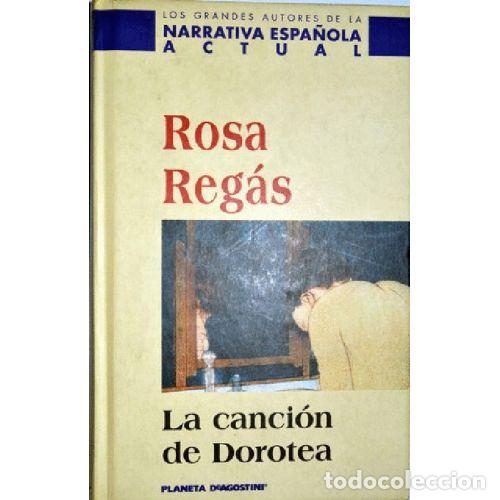 Livros em segunda m&atilde;o: La Canci&oacute;n de Dorotea - Rosa Reg&agrave;s - Planeta Deagostini - 2002 - Los Grandes Autores Narrativa Actua