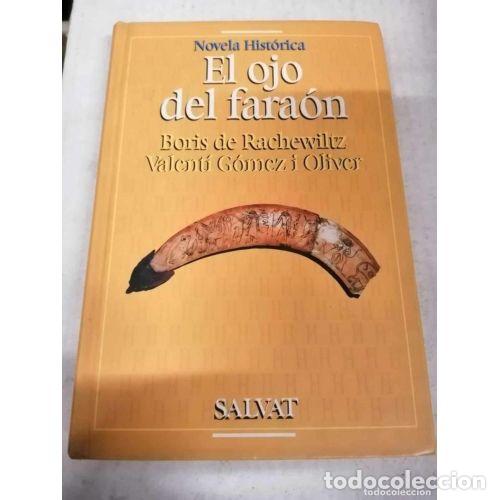 Libros: El Ojo del Faraon - Rachewiltz, Boris de / Gomez, Valenti - Salvat - 1995, 1&ordf; ed. - Novela Hist&oacute;rica