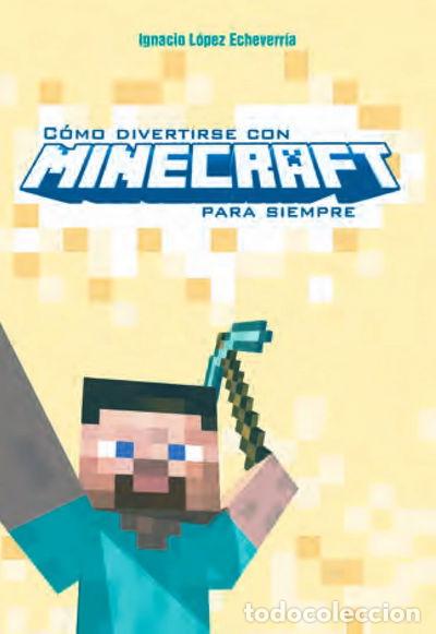 Libros: C&oacute;mo divertirse con Minecraft para siempre- 9788415932598 - Foto 1