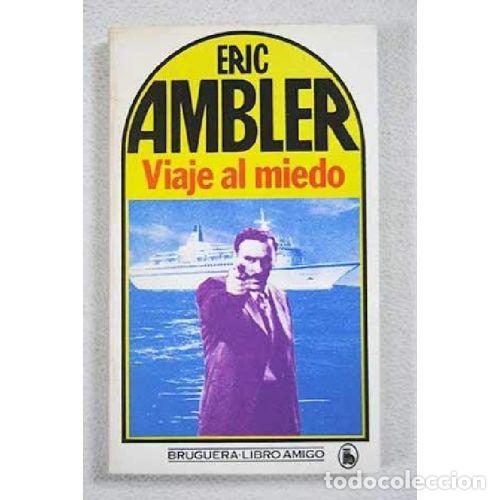 Libros: VIAJE al MIEDO - ERIC AMBER - Sin Especificar - Foto 1