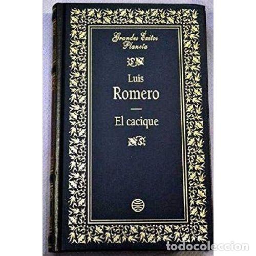 Libros: EL CACIQUE - LUIS ROMERO - Sin Especificar - Foto 1